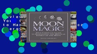 Review  Moon Magic: Your Complete Guide to Harnessing the Mystical Energy of the Moon