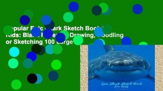 Popular Epic Shark Sketch Book for Kids: Blank Paper for Drawing, Doodling or Sketching 100 Large