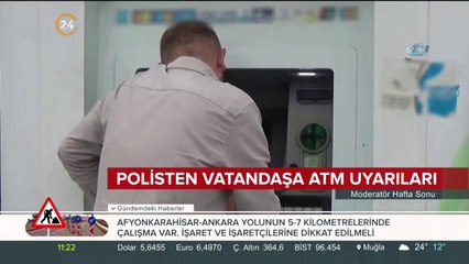 Polisten vatandaşa ATM uyarıları