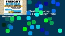 Library  Freight Broker Business Startup: How to Start, Run   Grow a Successful Freight Brokerage
