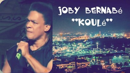 JOBY BERNABÉ: (Martinique)  *"Koulé"  {*"Koulé"  c'est "Drague" en français}