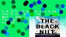 F.R.E.E [D.O.W.N.L.O.A.D] The Black Nile: One Man s Amazing Journey Through Peace and War on the