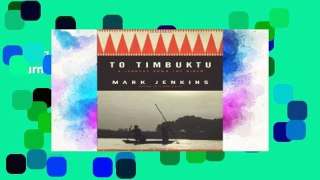 [P.D.F] To Timbuktu: A Journey Down the Niger [P.D.F]