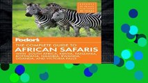 [P.D.F] Fodor s the Complete Guide to African Safaris: with South Africa, Kenya, Tanzania,