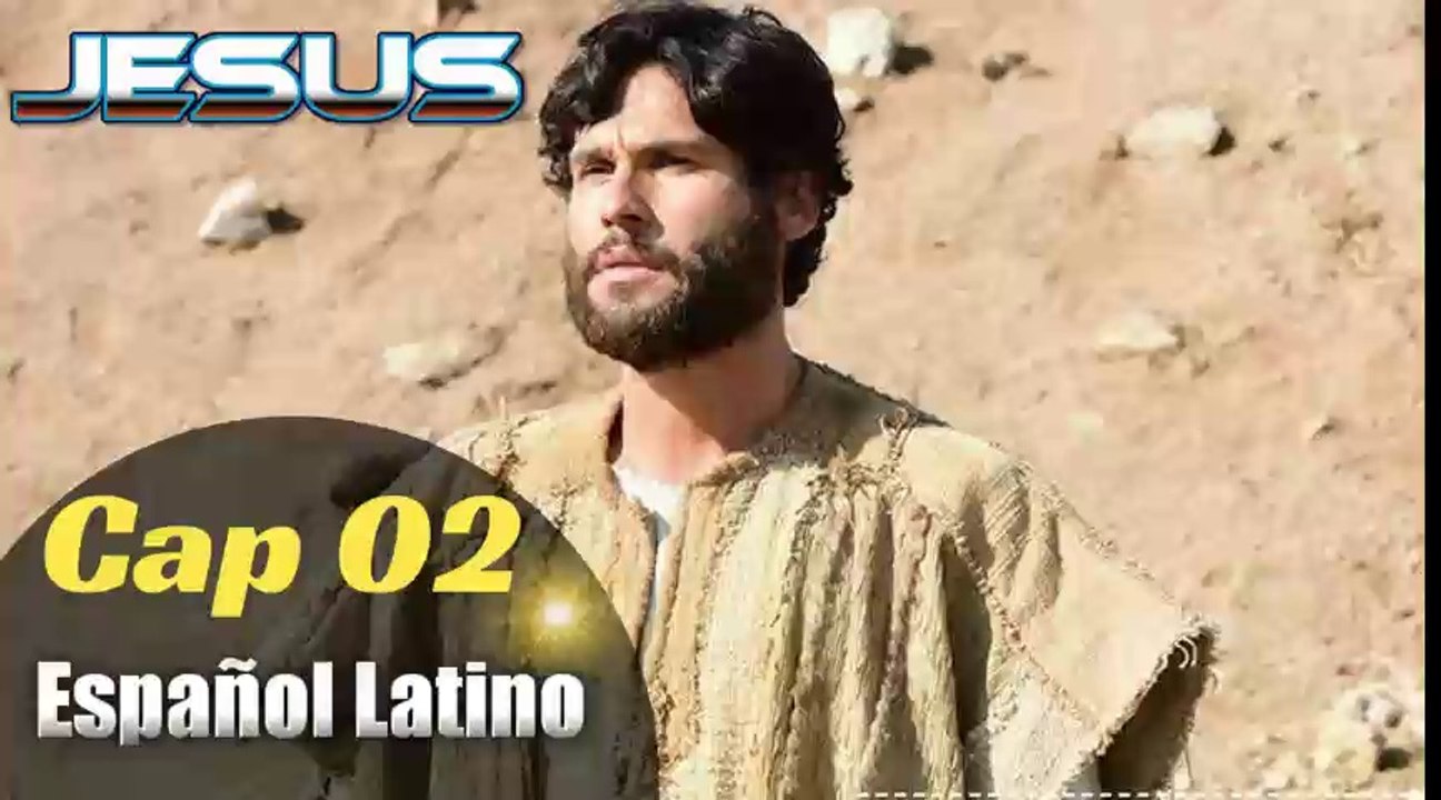 Capitulo 02 JESUS HD Español