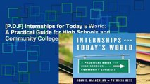 [P.D.F] Internships for Today s World: A Practical Guide for High Schools and Community Colleges