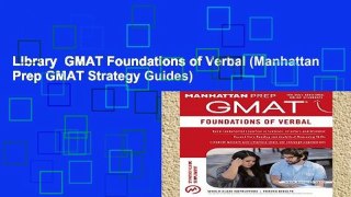 Library  GMAT Foundations of Verbal (Manhattan Prep GMAT Strategy Guides)