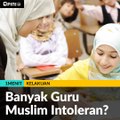 #1MENIT | Banyak Guru Muslim Intoleran?