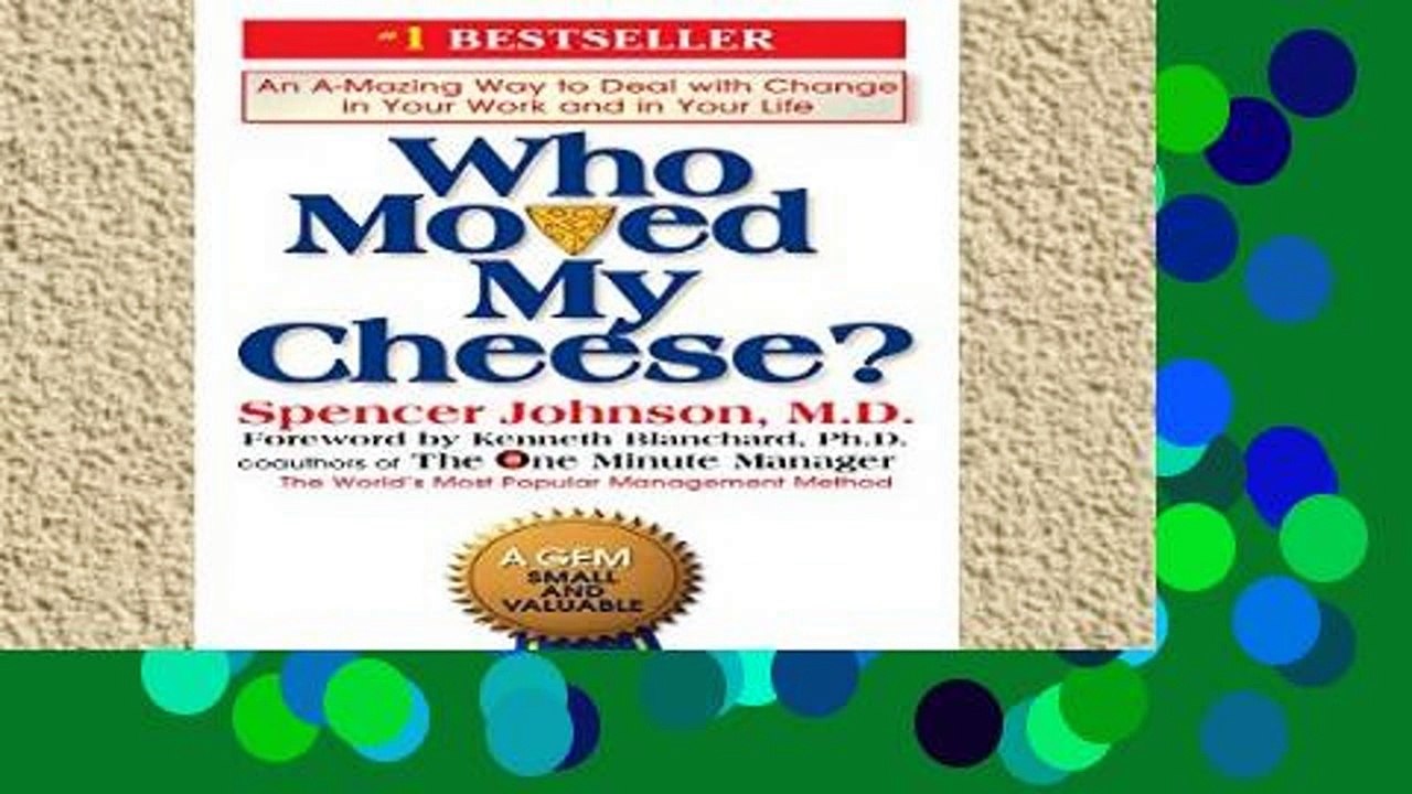 Review  Who Moved My Cheese?: An Amazing Way to Deal with Change in Your Work and in Your Life