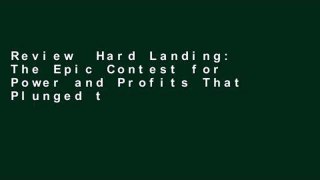 Review  Hard Landing: The Epic Contest for Power and Profits That Plunged the Airlines Into Chaos