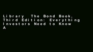 Library  The Bond Book, Third Edition: Everything Investors Need to Know About Treasuries,