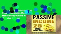 Review  Passive Income: 25 Proven Business Models To Make Money Online From Home (Passive income