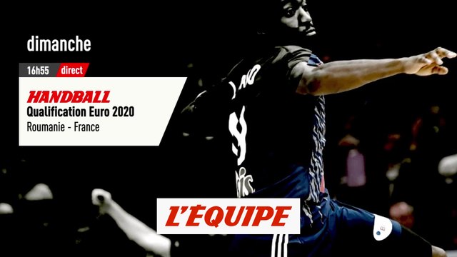 ROUMANIE - FRANCE, bande-annonce - HANDBALL - QUALIFICATIONS EURO 2020