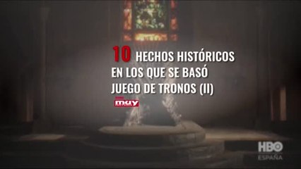 Hechos históricos en los que está basado Juego de Tronos (II parte)