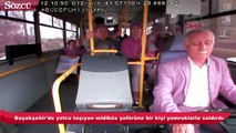 Başakşehir'de yolcu taşıyan midibüs şoförüne bir kişi yumruklarla saldırdı.