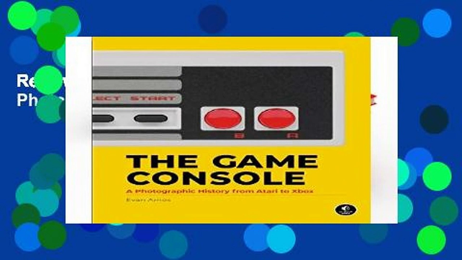 Review  The Game Console: A History In Photographs