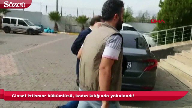 Cinsel istismar hükümlüsü, kadın kılığında yakalandı!