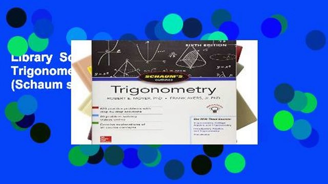 Library Schaum s Outline of Trigonometry, Sixth Edition (Schaum s Outlines)