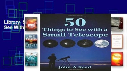 Library  50 Things To See With A Small Telescope