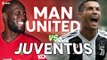 Manchester United vs Juventus CHAMPIONS LEAGUE PREVIEW!