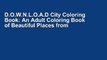 D.O.W.N.L.O.A.D City Coloring Book: An Adult Coloring Book of Beautiful Places from Around the