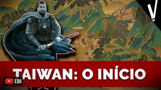 TAIWAN - O INÍCIO | História