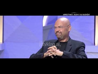 Opinion - Arrestimet, kush e ka rradhen? (22 tetor 2018)