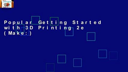 Popular Getting Started with 3D Printing 2e (Make:)
