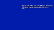 Popular SEO 2018 Learn Search Engine Optimization With Smart Internet Marketing Strateg: Learn SEO