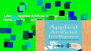 Library  Applied Artificial Intelligence: A Handbook For Business Leaders