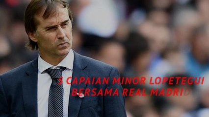 5 Capaian Minor Lopetegui Bersama Real Madrid