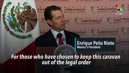 Peña Nieto threatens Caravan of Migrants