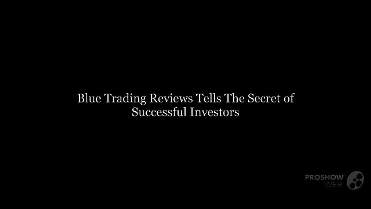 Blue Trading Reviews Tells The Secret of Successful Investors
