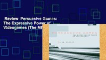 Review  Persuasive Games: The Expressive Power of Videogames (The MIT Press)