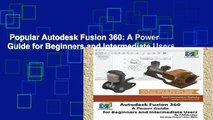 Popular Autodesk Fusion 360: A Power Guide for Beginners and Intermediate Users