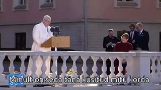 Otsepilt Kadriorust: Paavsti kõne lõpusõnad!