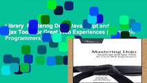 Library  Mastering Dojo: JavaScript and Ajax Tools for Great Web Experiences (Pragmatic Programmers)