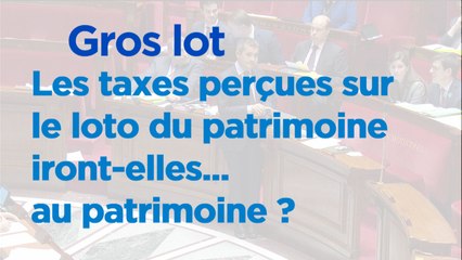 Les recettes fiscales du loto du patrimoine n'iront pas... au patrimoine