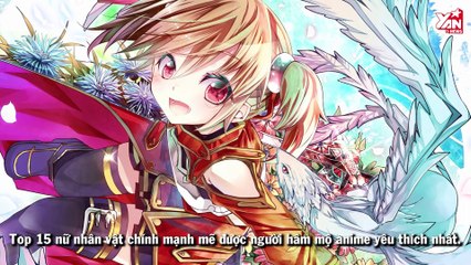 15 nữ chính có cá tính mạnh mẽ được yêu thích nhất những bộ ANIME