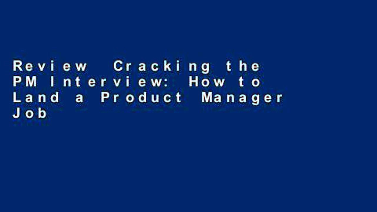 Review  Cracking the PM Interview: How to Land a Product Manager Job in Technology