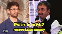 Rajkumar Hirani wants writers to be PAID respectable money