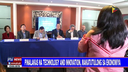 Pinalakas na technology and innovation, makatutulong sa ekonomiya