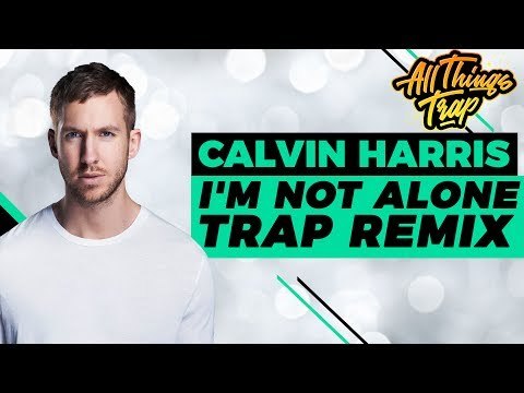 Calvin Harris - I'm Not Alone (Enschway & O5CAR Trap Remix)