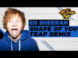 Ed Sheeran - Shape Of You (Marbie Trap Remix)