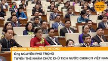 Ô Nguyễn Phú Trọng tuyên thệ nhậm chức Chủ tịch nước CHXHCN Việt Nam