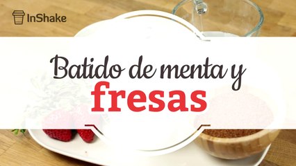 下载视频: Batido de menta y fresas