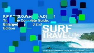 F.R.E.E [D.O.W.N.L.O.A.D] Surf Travel the Complete Guide: Enlarged   Revised 2nd Edition
