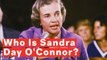 Who Is Sandra Day O'Connor?