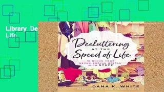 Library  Decluttering at the Speed of Life