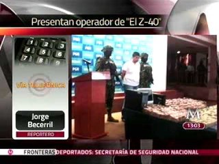 Presentan a "El Cucho", operador financiero del "Z-40"